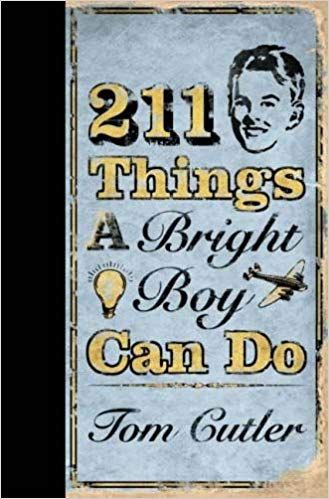 Number one bestseller 211 Things A Bright Boy Can Do  by bestselling humour author Tom Cutler 
