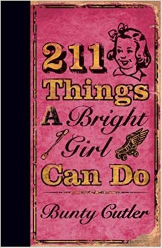 211 Things A Bright Girl Can Do by bestselling humour author Tom Cutler 