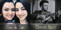 David Belt & Rosa and Rae - Double Billing!!