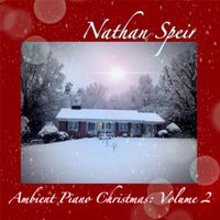 Ambient Piano Christmas Volume 2 by Nathan Speir