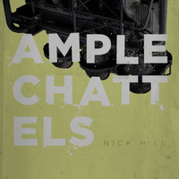 Ample Chattels by Nick Hill