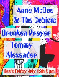 Anne McCue & The Cubists + Drunken Prayer + Tommy Alexander