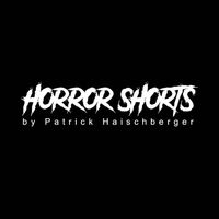 HORROR SHORTS by Patrick Haischberger by Kaplan & Hirschmann