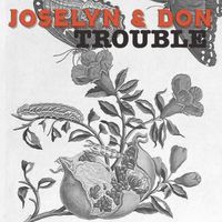 Trouble by Joselyn & Don