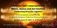 2021 Summer International Music, Dance and Art Festival to benefit IRTP: Institute for Religious Tolerance, Peace & Justice
