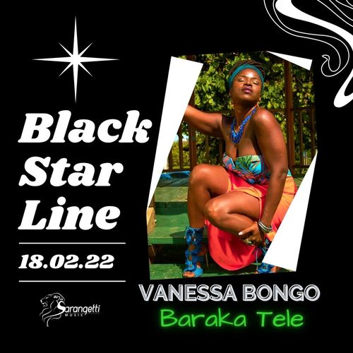 vanessa bongo baraka tele black star line sarangetti music