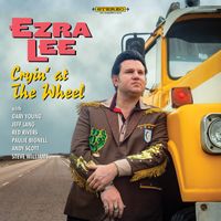 Cryin' at the Wheel by Ezra Lee