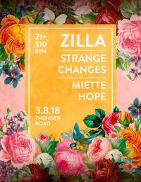 Strange Changes x Zilla x Miette Hope @ Thunder Road