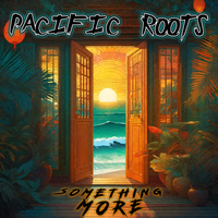 Something More by Pacific Roots