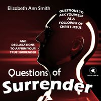 Questions of Surrender by Elizabeth Ann Smith
