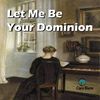 Let Me Be Your Dominion - Chord Sheet