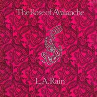 L.A. Rain by The Rose of Avalanche