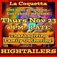 Hightailers @ La Coqueta THANKSGIVING SHOW!