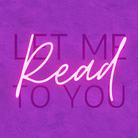 LET ME READ TO YOU
