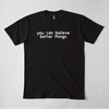 BETTER THINGS TEE