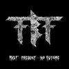 FUELED BY FIRE: Past... Present... No Future Part 2 (limited-edition black 7" with patch)
