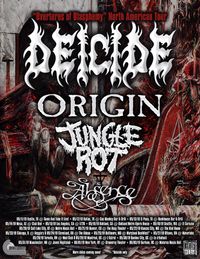 THE ABSENCE w/ Deicide, Origin, Jungle Rot