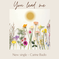 You Lead me  by Carine Bado