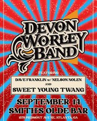 Devon Worley Band featuring Sweet Young Twang and Dave Franklin w/ Nelson Nolen
