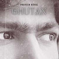 Ghutan by Praveen Koval