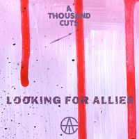 Looking For Allies by A Thousand Cuts