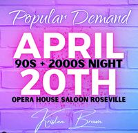 90's/2000's Show @ Opera House w/ Popular Demand!!!