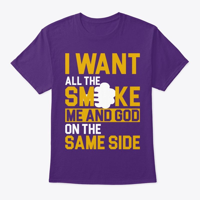 ALL THE SMOKE APPAREL, I WANT ALL THE SMOKE ME AND GOD ON THE SAME SIDE APPAREL CAN BE FOUND HERE JUST CLICK CHRISTIAN CLOTHING, CHRISTIAN SHIRTS, GOD BASED CLOTHING