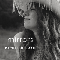 mirrors by Rachel Hillman