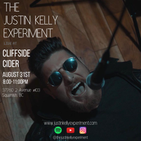 The Justin Kelly Experiment Live in BC