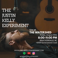 The Justin Kelly Experiment Live in BC