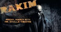 Rakim 3/16 at Mr. Smalls Theatre