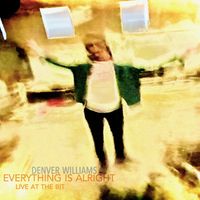 Everything is Alright - Live at The Bit by Denver Williams