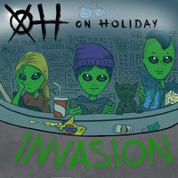 INVASION by On Holiday