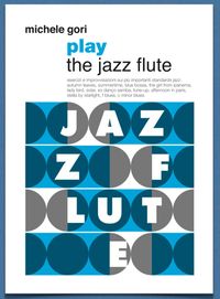Play the Jazz Flute | Jazz Flute Practice Book | BEST SELLER! 
