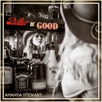 Better Be Good by Amanda Stewart 