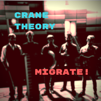 MIGRATE! by Crane Theory