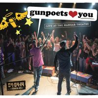 gunpoets ♥ you - Live at The Hangar Theatre by Gunpoets