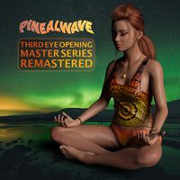 Third Eye Opening Master Series (Remastered) by Pinealwave