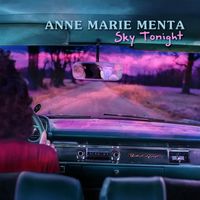 Sky Tonight by Anne Marie Menta