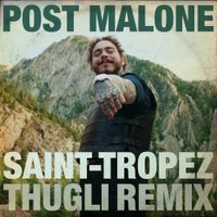 Saint-Tropez (THUGLI Remix) by Post Malone
