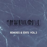 Remixes & Edits VOL. 3 by THUGLI