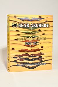 Bear Archery The Golden Years 1949-1977