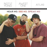 Hear No, See No, Speak No by Notiz YONG, Awest One, Atlas