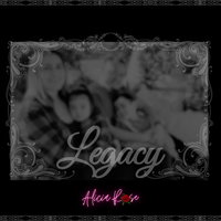 Legacy by Alicia Rose