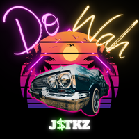 "Do Wah" (feat. Sol) by J$tkz