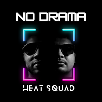 No Drama by Heat Squad