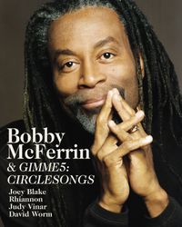 Rhiannon w Bobby McFerrin: Gimme5 Circlesongs  