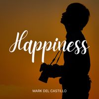Happiness by Mark Del Castillo