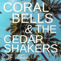 The Cedar Shakers supporting Coral Bells