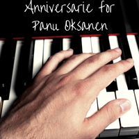 Anniversarie for Panu Oksanen by Janne Oksanen